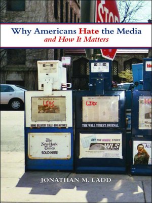 cover image of Why Americans Hate the News Media and How It Matters
